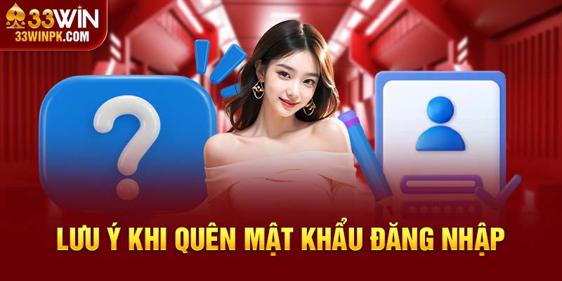 Lưu ý khi quên mất mật khẩu đăng nhập