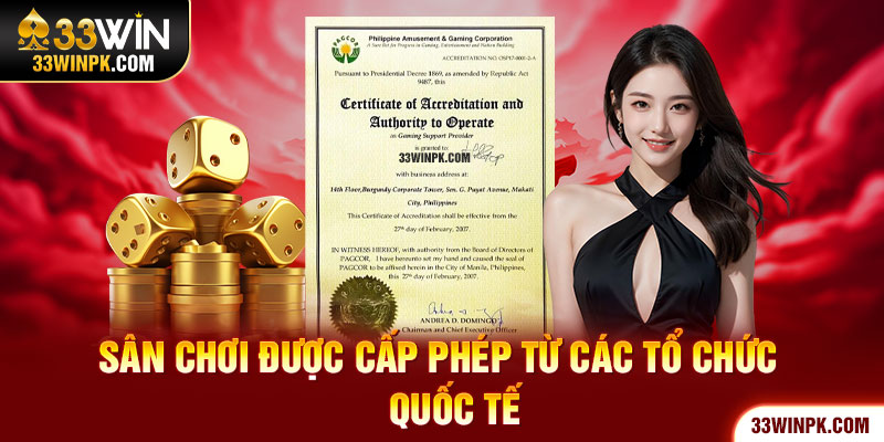 Sân chơi được cấp phép từ các tổ chức quốc tế